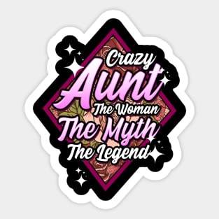 Funny Crazy Aunt The Woman The Myth The Legend Sticker